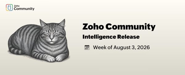 Zoho Community Intelligence - wk of August 3, 2026