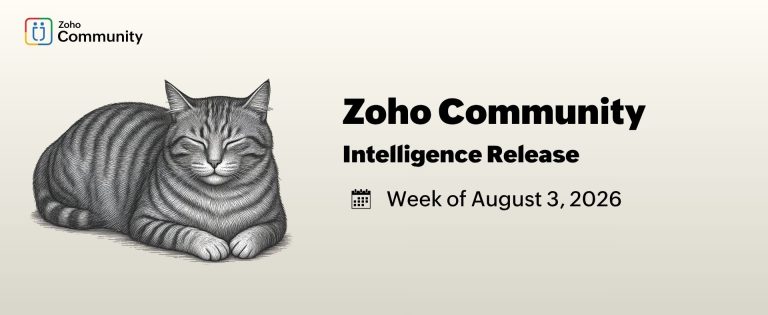 Zoho Community Intelligence - wk of August 3, 2026