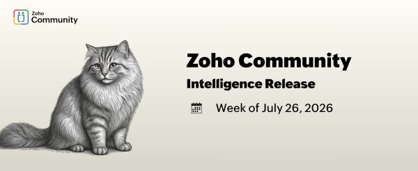 Zoho Community Intelligence - wk of July 26, 2025
