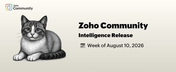 Zoho Community Intelligence - wk of August 10, 2026
