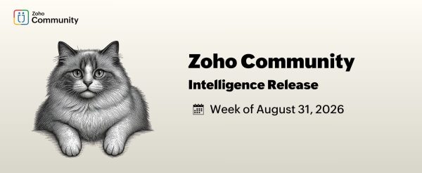 Zoho Community Intelligence - wk of August 31, 2026